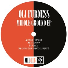 MIL016: Oli Furness - 'Middle Ground' EP w/ Mak & pasteman remix ( OUT NOW )