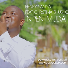 Henry Sanga Feat Christina Shusho - Nipeni Muda