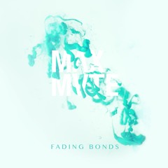 Fading Bonds