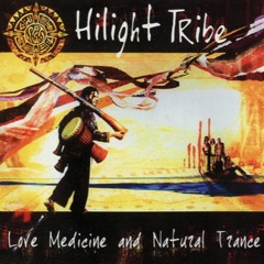 Love Medicine And Natural Trance - 01 - Hilight Tribe - Free Tibet