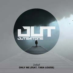 Zoibaf - Only Me (feat. Tara Louise) [Outertone Free Release]