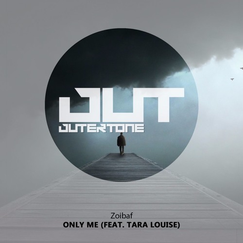 Zoibaf - Only Me (feat. Tara Louise) [Outertone Free Release]