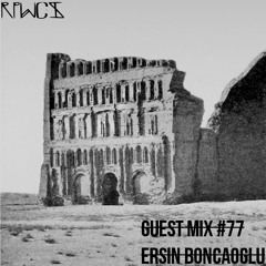 Guest Mix 77: Ersin Boncaoglu