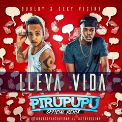 Bubloy x Ceky Viciny - Lleva Vida (Pirupupu) (Remix)