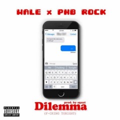 Dilemma (F*cking Tonight) - Wale ft. PnB Rock (New April 2017)