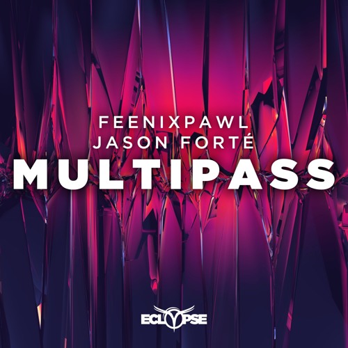 Feenixpawl & Jason Forté - Multipass [FREE DOWNLOAD]