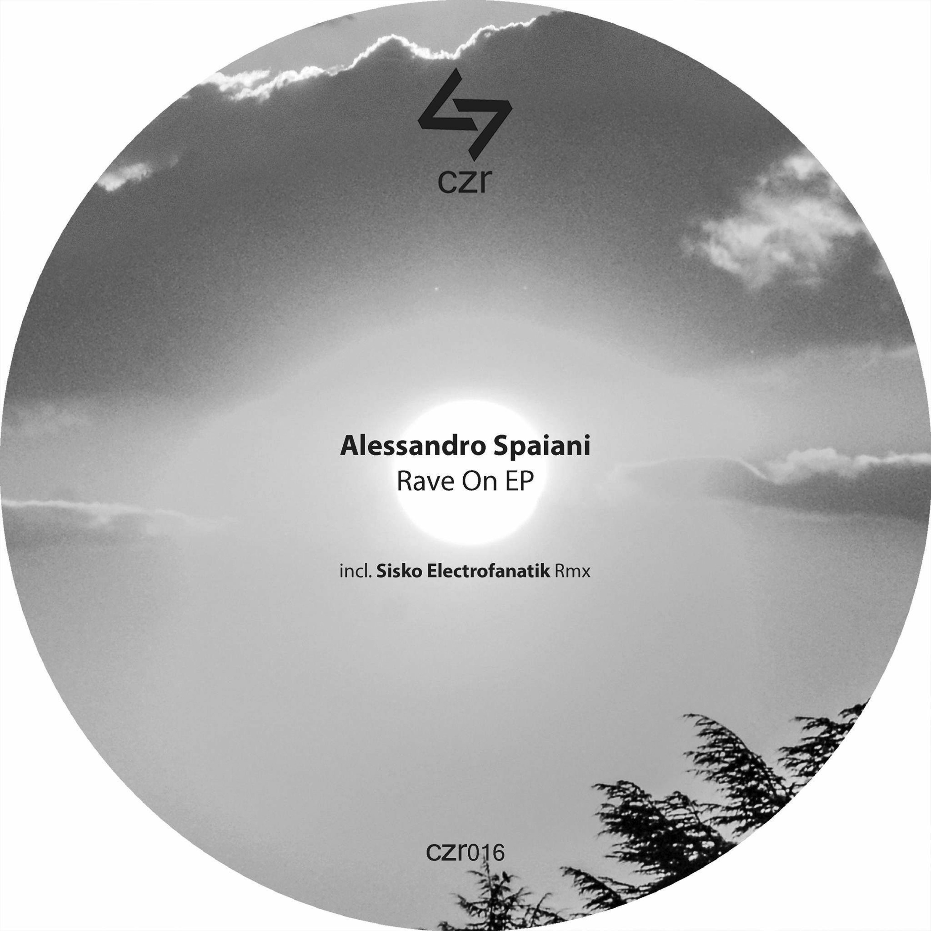 Alessandro Spaiani - Rave On (Sisko Electrofanatik Remix) CZR (OUT 19.10.17) episode artwork