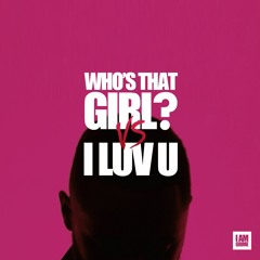 Jammz - Who's That Girl Vs I Luv U