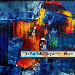 CTO Feat. Sibyl Hofstetter - Plasm