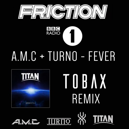A.M.C & Turno - Fever - Tobax Remix - Friction Radio 1 Premiere