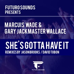 Marcuis Wade - Gary "Jackmaster" Wallace - Shes Gotta Have It (Lambert & Handle Rmx)