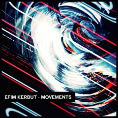[FREE DOWNLOAD] Efim Kerbut - Movements (Original Mix) [WAV]