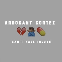 Arrogant Cortez - Cant Fall Inlove