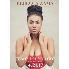 Rebecca Zama’s  - Can't Let You Go