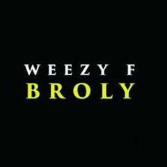 Weezy F Broly REMIX