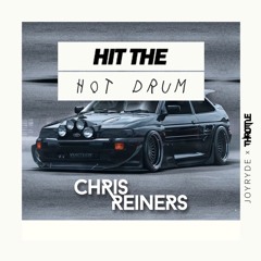 JOYRYDE x Throttle - Hit The Hot Drum (Chris Reiners Bootleg)