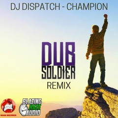 DJ Dispatch - Champion ( Dub Soldier Remix) ( 150 Followers Free Download)