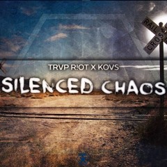 TRVP R!OT x KOVS - Silenced Chaos