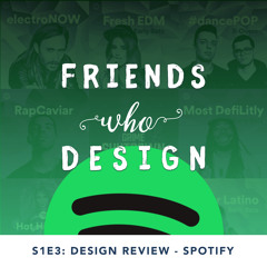 S1:E3 - Design Review - Spotify