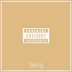 bang ft. zak downtown & kevin flum (prod. sugar hollows)