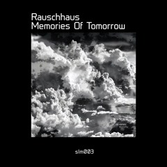 Rauschhaus - Memories Of Tomorrow (Original Mix)