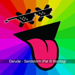 Darude - Sandstorm (Pat B Bootleg)