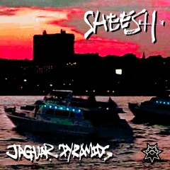Jaguar Pyramids - Sheesh (prod. Tony Seltzer)