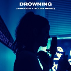 Drowning (A-Boogie remix)