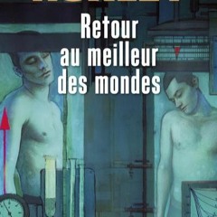 Aldous Huxley - Retour Au Meilleur Des Mondes (1958)