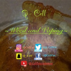 Q-Cell - Weed and Vaping (Cudinni Beats)