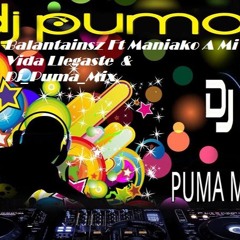 Balantainsz Ft Maniako  A Mi Vida Llegaste &  Edit Dj Puma