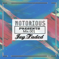 Notorious Promo Mix 001 | Jay Faded