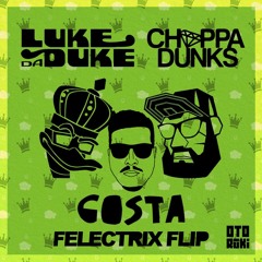 Luke Da Duke & Choppa Dunks - Gosta (FELECTRIX Flip)