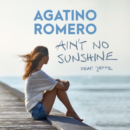 Agatino Romero - Ain't No Sunshine (Feat. Jette) (Cayus Remix)