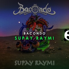 Bacondo - Supay Raymi [FTP016]