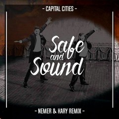 Capital Cities - Safe And Sound (Nemer & Kary Remix) [FREE DOWNLOAD]