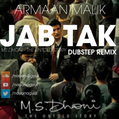 Armaan Malik - Jab Tak (DUBSTEP REMIX)