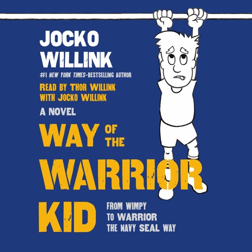 Way of the Warrior Kid by Jocko Willink, audiobook excerpt