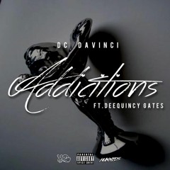 Addictions - Deequincy Gates x DC DaVinci [prod. By Drell on the track]