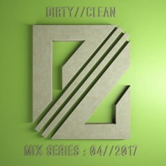 DIRTY//CLEAN MIX SERIES - 04//2017 - Rameau Control