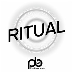 Ritual - Exclusive Plattenbank Mix