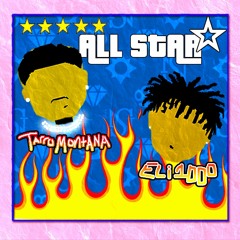 All-Star Ft. Tarro Montana [Prod. Eli 1000]
