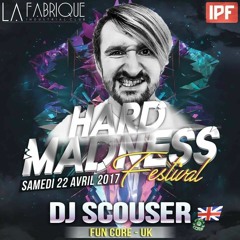 Hard Madness Festival 22nd April 2017 - Dj Scouser Set