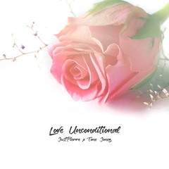 JustPierre - Love Unconditional ft. Tone Jonez