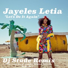 Jayeles Letia - "Lets Do It Again" (Dj Stude Remix)