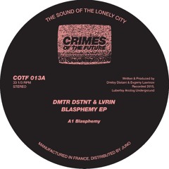 DMTR DSTNT & LVRIN - Blasphemy EP (COTF013) >>CLIPS<<