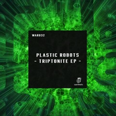 Plastic Robots - Triptonite (Original Mix)