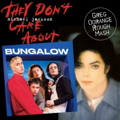 Bilderbuch vs. Michael Jackson - They Don't Care About Bungalow (Greg Oorange Rough Mash)