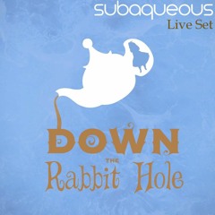 Subaqueous - Down the Rabbit Hole (Live Set)