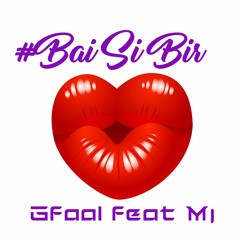 GFAAL FT MJ - BAI SI BIR (PANA REMIX)